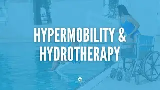 Hypermobility and Hydrotherapy - Does It Work?