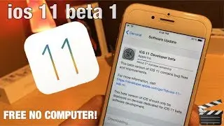 How To Install iOS 11 Beta 1 For FREE - NO COMPUTER. iPhone, iPad, iPod