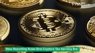 New Reporting Rules End Crypto&rsquo;s Tax Secrecy Era