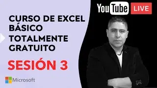 🛑 CURSO DE EXCEL BÁSICO TOTALMENTE GRATUITO | Aprende Excel desde cero 📣 | SESIÓN 3