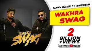 Wakhra Swag | Official Video | Navv Inder feat. Badshah | Aman Hundal | Best Punjabi Dance Song