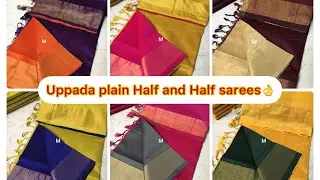 Uppada plain Half and Half sarees👌|uppada cotton silk sarees|uppada sarees|