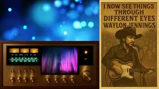Waylon Jennings Influenced (AI) I Now See Things Through Different Eyes
