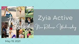Zyia Active New Release Wednesday - May 19, 2021