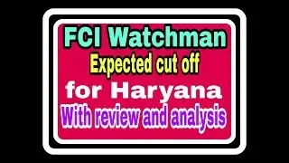 FCI Watchman Haryana expected cut off and review
