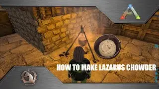 Ark Survival Evolved - How to make Lazarus Chowder