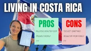 * MY * PROS AND CONS OF LIVING IN COSTA RICA