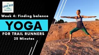 Yoga for Trail Runners: Week 4 - finding balance. A 25 minute video to develop better balance.