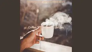 Music for Organic Coffee Bars
