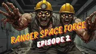 Ranger Space Force Vs Zombie Miners - Episode 2