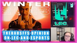 TheBaus Opinion On LEC And ESPORTS Future