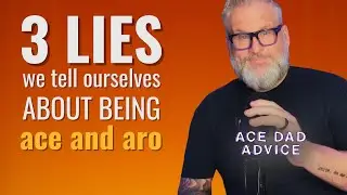 3 Lies We Tell Ourselves About Being Asexual or Aromantic