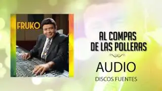 Al Compas de las Polleras - Fruko y Orquesta / Discos Fuentes [Audio]