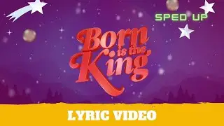 Born Is The King (It’s Christmas!) (Sped Up) - Lyric Video | Hillsong Kids
