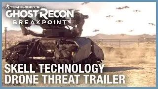Tom Clancy's Ghost Recon Breakpoint: Skell Technology Drone Threat Trailer | Ubisoft [NA]