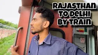 Rajasthan trip over🙂 | Rajasthan to Delhi by train | SP LIFE