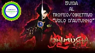 Onimusha: Warlords - Guida al trofeo obiettivo 