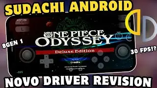 LANCAMENTO!! SUDACHI ANDROID RODANDO NOVO ONE PIECE ODYSSEY + NOVO DRIVER! 8 GEN 1 🔥