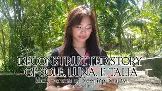 Deconstructed Story of Sole, Luna, e Talia (dark version of Sleeping Beauty) || andwaelina