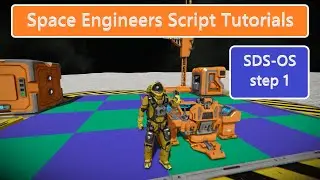 Space Engineers Script Tutorials: SDS-OS Script Step 1