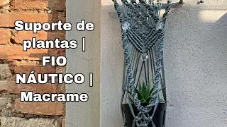 MACRAME COM FIO NÁUTICO - passo a passo para fazer um suporte de planta