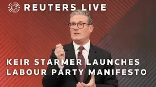 LIVE: British leader of the opposition Keir Starmer launches party manifesto