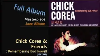 [Jazz F.A]#60. Chick Corea & Friends - Remembering Bud Powell(1997,US)