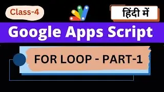 Google apps script for loop in hindi | Google apps script loop over data