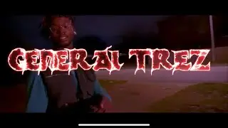 Trezmane- General Trez (Shot by - Rich Dreams)