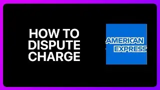 How To Dispute American Express Charge Tutorial