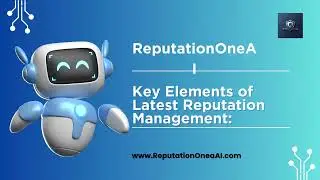 Key Elements of Latest Reputation Management | ReputationOne AI