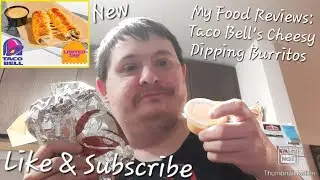 My Food Reviews: Taco Bell's Cheesy Dipping Burritos 