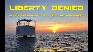 Liberty denied - Seasteaders under threat from Thai Government