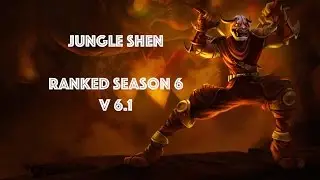 Shen Jungle [Ranked Season 6]