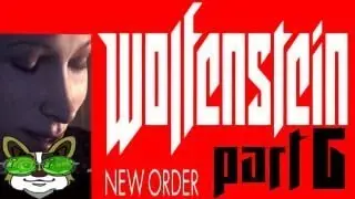 Wolfenstein: The New Order Part 6 Sweet Dreams in Hell