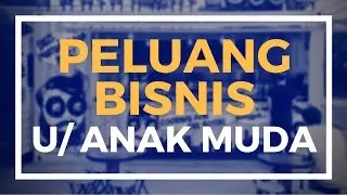 Peluang Bisnis 2017 -  Model Bisnis Yang Cocok Untuk Anak Muda