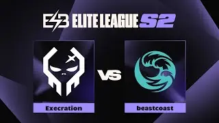Execration проти beastcoast | Elite League Season 2