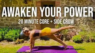20 Minute Core & Confidence Yoga Flow | Awaken Your Inner Power (+ optional Side Crow!)
