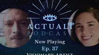 Ep. 37 - Visionary Artist Juliana Garces on Lucid Dreams, Plant Medicines, & Enlightening the World