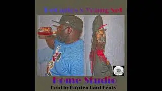 DeCarlos X Young Set - Home Studio (prod by Bayden Hard Beats)