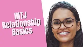 INTJ Relationship Basics: How to Thrive (Secret Tips Revealed)