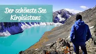 Weltreise &bull; Kirgisistan - Der sch&ouml;nste See der Welt &bull; Vlog #048