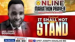 Apostle Joseph LIVE 🔥: IT SHALL NOT STAND || ONLINE PRAYER MARATHON || DECEMBER EDITION 2025