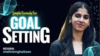 Simple Formula for SETTING GOALS || by Shalini