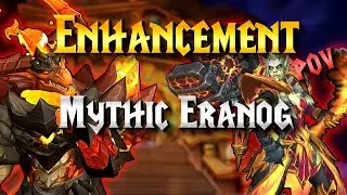 POV Enhancement shaman VS Mythic Eranog - | Dragonflight