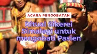 RITUAL PENGOBATAN SIKEREI SIMALEGI ( SUKU SABULUNGAN )KETIKA SERING SAKIT-SAKIT-DUSUN SAKALADHAT