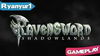 Ravensword: Shadowlands Walkthrough | Playthrough | Gameplay - First Look - PC | HD