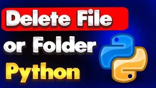 How do I delete a File or Folder in Python