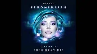 GALENA - FENOMENALEN (GAVRAIL'S FORBIDDEN MIX)