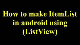 How to make itemlist in android studio Using ListView